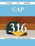Cover: Cap 316 Success Secrets - 316 Most Asked Questions on Cap - What You Need to Know - Emereo Publishing