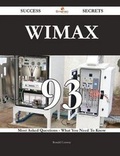Cover: Wimax 93 Success Secrets - 93 Most Asked Questions on Wimax - What You Need to Know - Emereo Publishing