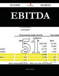Enlarge image Cover: Ebitda 51 Success Secrets - 51 Most Asked Questions on Ebitda - What You Need to Know - Emereo Publishing