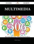 Cover: Multimedia 306 Success Secrets - 306 Most Asked Questions on Multimedia - What You Need to Know - Emereo Publishing