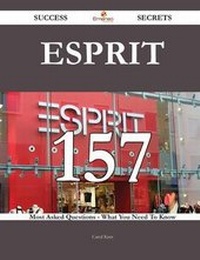 Enlarge image Cover: Esprit 157 Success Secrets - 157 Most Asked Questions on Esprit - What You Need to Know - Emereo Publishing