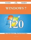 Cover: Windows 7 120 Success Secrets - 120 Most Asked Questions on Windows 7 - What You Need to Know - Emereo Publishing
