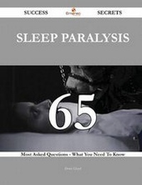 Enlarge image Cover: Sleep Paralysis 65 Success Secrets - 65 Most Asked Questions on Sleep Paralysis - What You Need to Know - Emereo Publishing