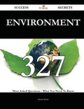 Cover: Environment 327 Success Secrets - 327 Most Asked Questions on Environment - What You Need to Know - Emereo Publishing