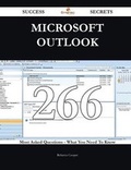 Cover: Microsoft Outlook 266 Success Secrets - 266 Most Asked Questions on Microsoft Outlook - What You Need to Know - Emereo Publishing