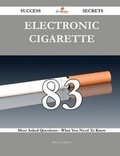 Cover: Electronic Cigarette 83 Success Secrets - 83 Most Asked Questions on Electronic Cigarette - What You Need to Know - Emereo Publishing