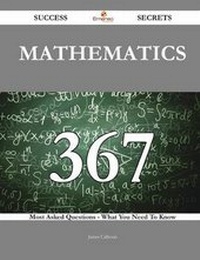 Enlarge image Cover: Mathematics 367 Success Secrets - 367 Most Asked Questions on Mathematics - What You Need to Know - Emereo Publishing