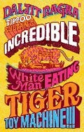 Cover: Tippoo Sultan's Incredible White-Man-Eating Tiger Toy-Machine!!! - Faber & Faber