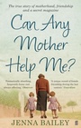 Cover: Can Any Mother Help Me? - Faber & Faber