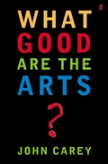 Cover: What Good are the Arts? - Faber & Faber
