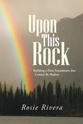 Cover: Upon This Rock - WestBow Press