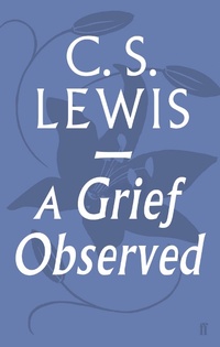 Enlarge image Cover: A Grief Observed - Faber & Faber