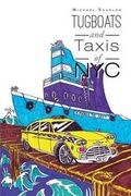 Cover: Tugboats and Taxis of NYC - Page Publishing, Inc.