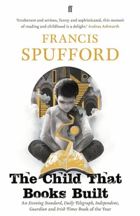 Abbildung von: The Child that Books Built - Faber & Faber