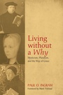 Cover: Living without a Why - Wipf and Stock Publishers