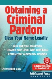 Abbildung von: Obtaining a Criminal Pardon - Self-Counsel Press