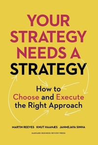 Enlarge image Cover: Your Strategy Needs a Strategy - Harvard Business School Press