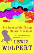 Cover: Six Impossible Things Before Breakfast - Faber & Faber