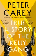 Cover: True History of the Kelly Gang - Faber & Faber