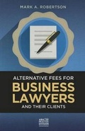 Cover: Alternative Fees for Business Lawyers and Their Clients - American Bar Association