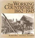 Cover: The Working Countryside, 1860-1945 - Swan Hill Press