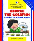 Cover: George the Goldfish/Georges Le Poisson Rouge - b small publishing limited