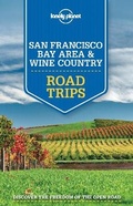 Cover: Lonely Planet San Francisco Bay Area & Wine Country Road Trips - Lonely Planet Publications