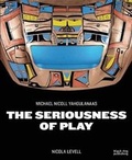 Cover: The Seriousness of Play - Black Dog Publishing Ltd