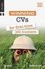 Cover: Winning CVs for First Time Job Hunters - Trotman & Co Ltd