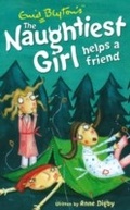 Cover: The Naughtiest Girl: Naughtiest Girl Helps A Friend - Hodder Children's Books