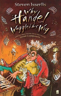 Abbildung von: Why Handel Waggled His Wig - Faber & Faber
