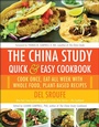 Cover: The China Study Quick & Easy Cookbook - Benbella Books