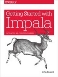 Enlarge image Cover: Getting Started with Impala - O'Reilly