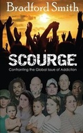 Cover: Scourge; Confronting the Global Issue of Addiction - Olivia Kimbrell Press
