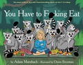 Cover: You Have to F*cking Eat (Go the F*ck to Sleep #2) - Akashic Books