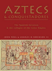 Enlarge image Cover: Aztecs and Conquistadores - Osprey Publishing