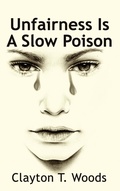 Bild: Unfairness Is A Slow Poison - Lulu.com