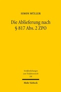 Abbildung von: Die Ablieferung nach § 817 Abs.2 ZPO - Mohr Siebeck