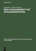 Cover: Risk-Management mit Finanzderivaten - De Gruyter Oldenbourg