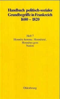 Bild vergrößern Bild: Honnête homme, Honnêteté, Honnêtes gens. Nation - De Gruyter Oldenbourg