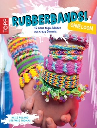 Abbildung von: Rubberbands! ohne Loom - Frech