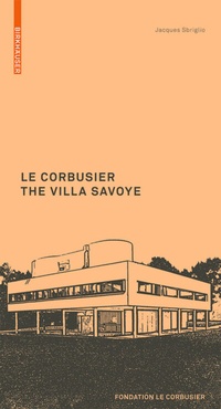 Abbildung von: Le Corbusier. The Villa Savoye - Birkhäuser