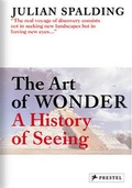 Cover: The Art of Wonder: A History of Seeing - Prestel
