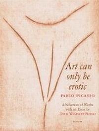 Abbildung von: Picasso - Art Can Only Be Erotic - Prestel