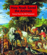 Enlarge image Cover: How Noah Saved the Animals - Prestel