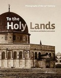 Cover: To the Holy Lands. From Mecca and Medina to Jerusalem - Prestel