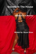 Cover: Secrets In The House (Betrayal Of A Woman - Lulu.com