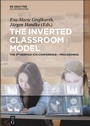 Cover: The Inverted Classroom Model - De Gruyter Oldenbourg