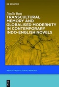 Cover: Transcultural Memory and Globalised Modernity in Contemporary Indo-English Novels - De Gruyter