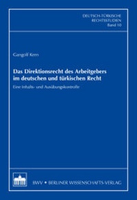 Abbildung von: Das Direktionsrecht des Arbeitgebers im deutschen und türkischen Recht - Berliner Wissenschafts-Verlag